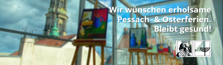 Wir wünschen erholsame Pessach- & Osterferien